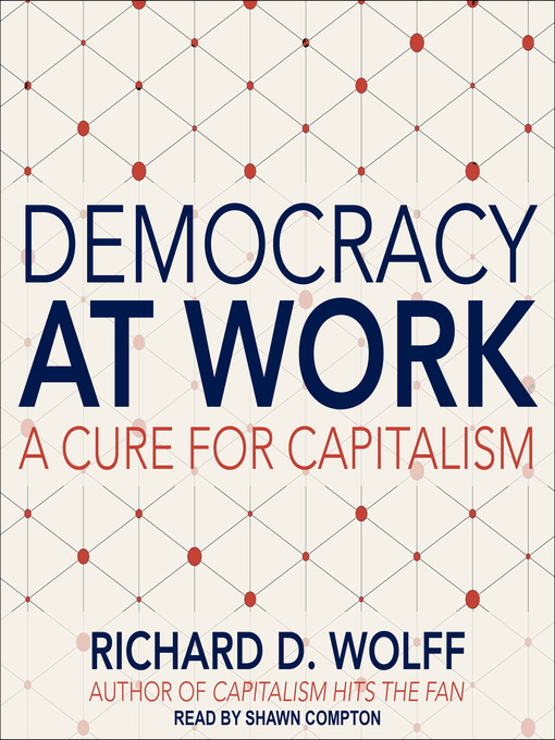 Title details for Democracy at Work by Richard D. Wolff - Available